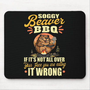Soggy Beaver Grillen Shirt Mousepad