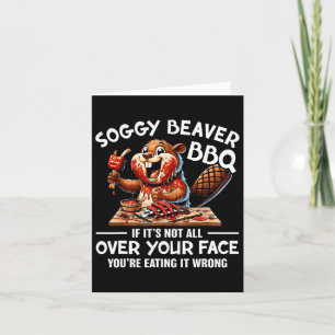 Soggy Beaver Grillen, wenn es nicht überall ist Karte