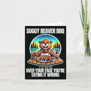 Soggy Beaver Grillen, wenn es nicht überall ist Karte