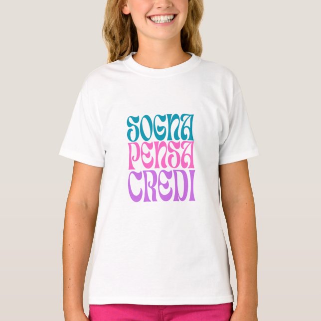 Sogna Pensa Credi T-Shirt (Vorderseite)
