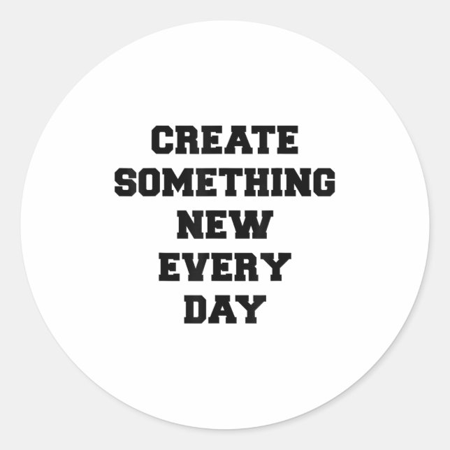 Soing New Every Day Artist Gift  Runder Aufkleber (Vorderseite)