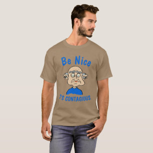 Sois Gentil C'est Contagieux  T-Shirt