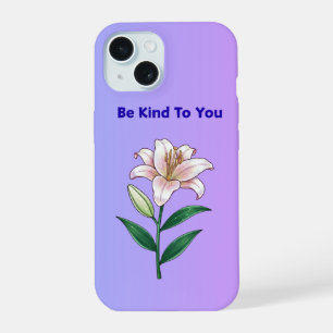 Sois Gentil Envers Toi Étui Téléphone Lily Self-Ca