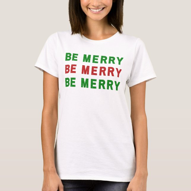 Sois Joyeux Noël Rouge Vert T-shirt (Devant)