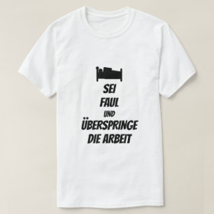 sois paresseux et saute le travail en T-Shirt alle