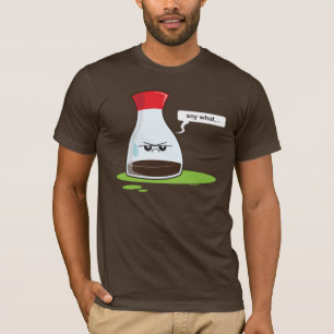 Sojabohnenöl was T-Shirt