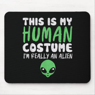 Soky Human Costume I m Alien Extraterrestrial Hall Mousepad