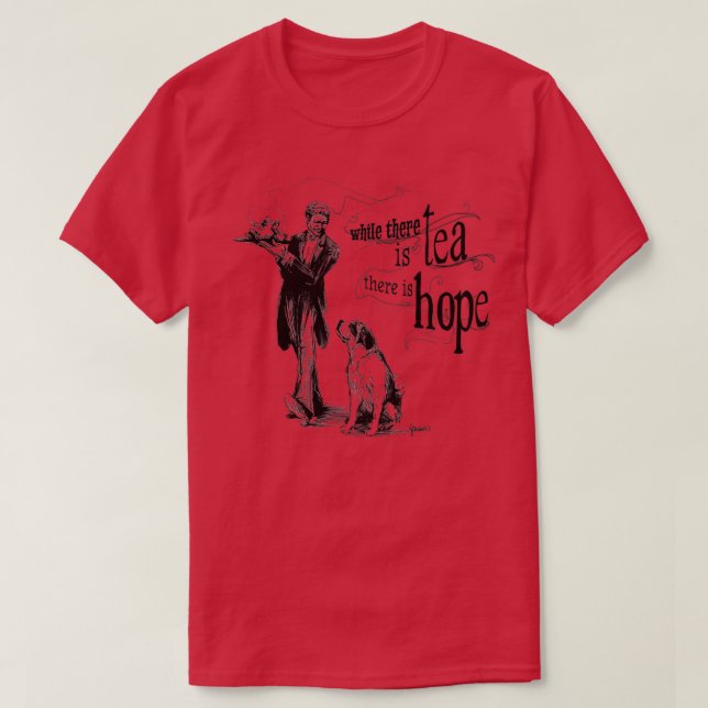 Solange es Tee gibt, gibt es Hoffnung (Design vorne)