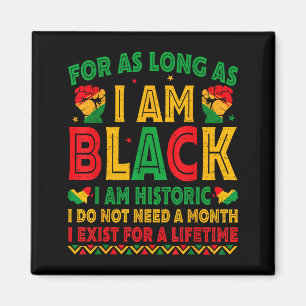 Solange ich schwarz bin, bin ich historischer Schw Magnet
