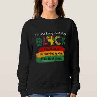 Solange ich schwarzer Stolz bin Melanin Black Hist Sweatshirt