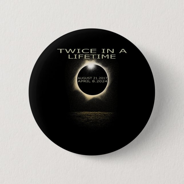 Solar-Eclipse 2024 zweimal im Leben Button (Vorderseite)