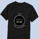 Solar Eclipse insgesamt 2026 Spanien T-Shirt<br><div class="desc">Feiern Sie am 12. August 2026 in Spanien mit diesem Sake-T - Shirt die Total Solar Eclipse. Ändern Sie den Text,  um ihn anzupassen.</div>