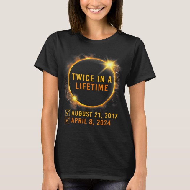 Solar-Eclipse zweimal im Leben 2024 Solar-Eclipse T-Shirt (Vorderseite)