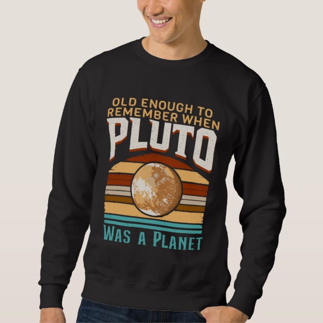 Solar System old enough Pluto Space and Planets Sc Sweatshirt (Vorderseite)