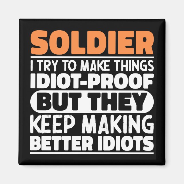 Soldat ich versuche, Dinge Lustige Sprüche Soldat  Magnet (Vorne)