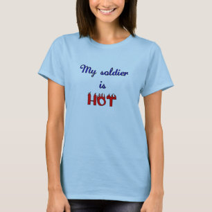 Soldat ist heiß T-Shirt