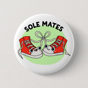 Sole Mates Funny Shoe Pun Button