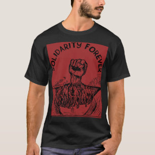 Solidarität für immer IWW Gewerkschaft Sozialist T-Shirt