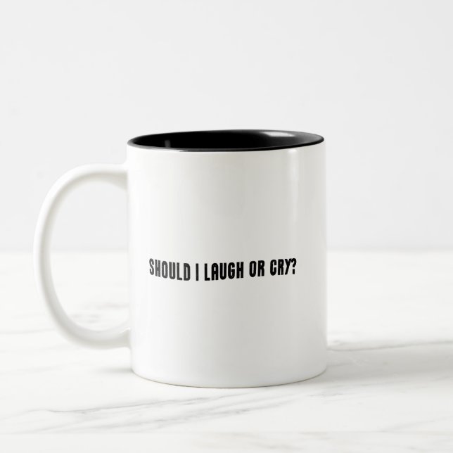Soll ich lachen oder weinen? Funny Meme Zweifarbige Tasse (Links)