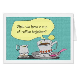 Sollen wir einen Tasse Kaffee zusammen haben?