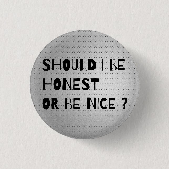 SOLLTE ICH SEHR FREUNDLICH SEIN ODER NEIZEN Coolen Button (Vorderseite)