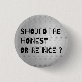 SOLLTE ICH SEHR FREUNDLICH SEIN ODER NEIZEN Coolen Button