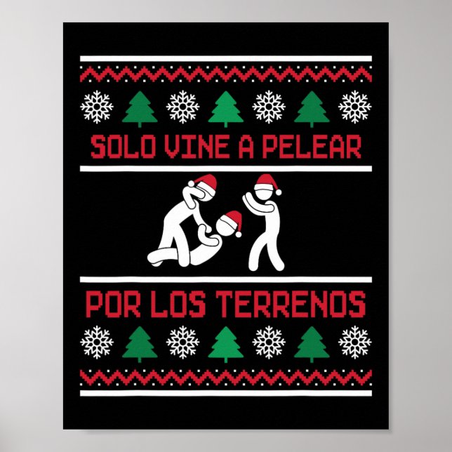 Solo Vine A Pelear Por Los Terrenos Ugly Mexican C Poster (Vorne)