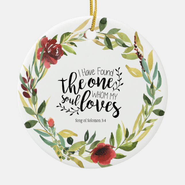 Solomon 3:4 Ich habe das Eine gefunden Keramik Ornament (Vorne)