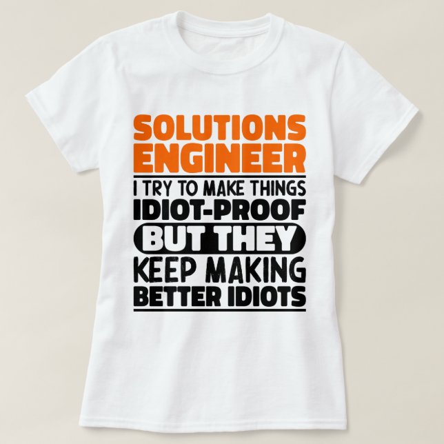 Solution Engineer Ich versuche, die Dinge Cool zu  T-Shirt (Design vorne)