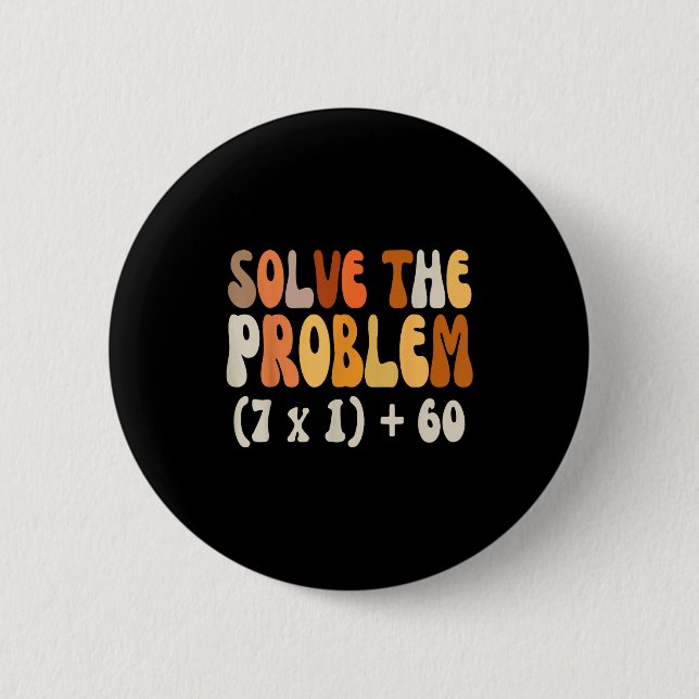 Solve The Problem 67 Funny Math Meme Six Seven For Button (Vorderseite)