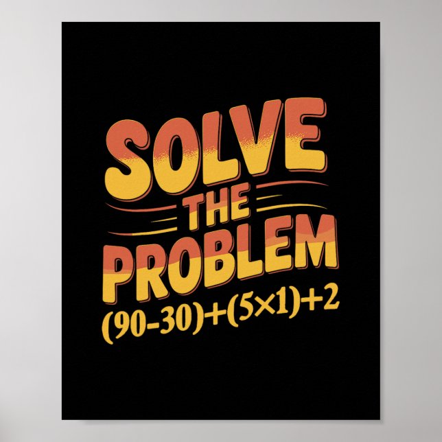 Solve The Problem 67 Math Teacher Mathematics 67th Poster (Vorne)