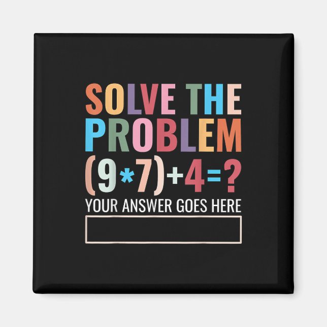 Solve The Problem 67 Six Seven Funny Math Teacher  Magnet (Vorne)
