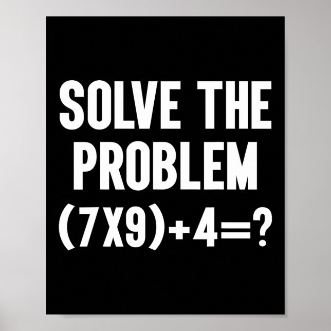 Solve The Problem 67 Six Seven Funny Math Teacher  Poster (Vorne)