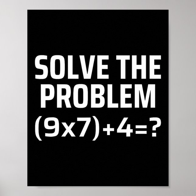 Solve The Problem 67 Six Seven Funny Math Teacher  Poster (Vorne)