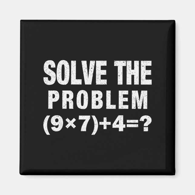Solve The Problem (9×7)+4=_ Funny Math Teacher  Magnet (Vorne)