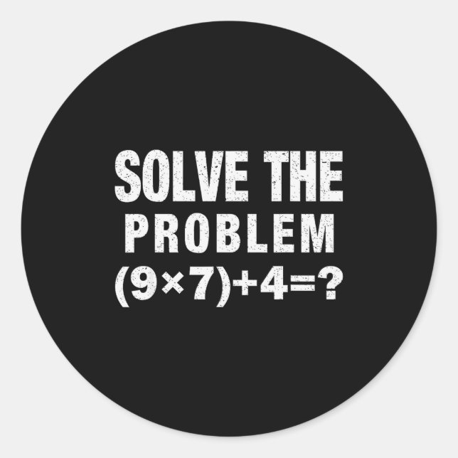 Solve The Problem (9×7)+4=_ Funny Math Teacher  Runder Aufkleber (Vorderseite)