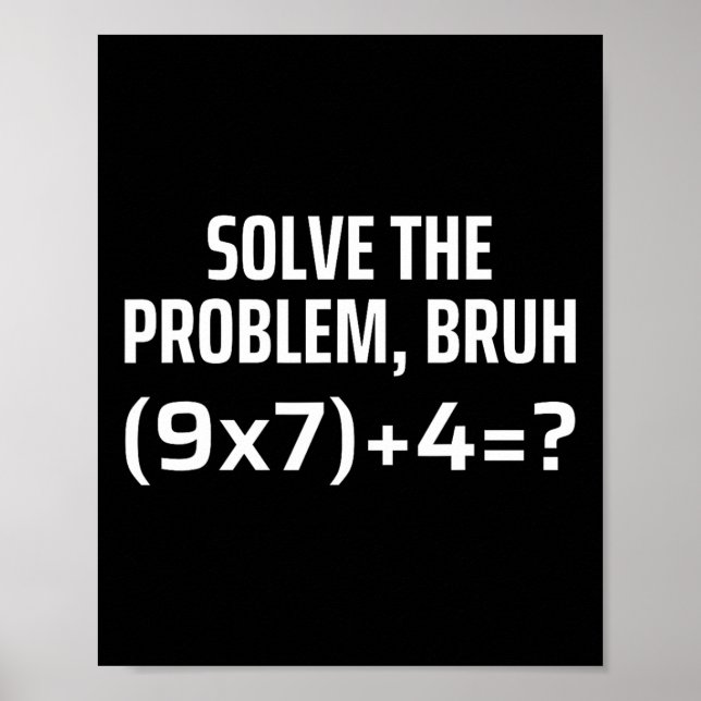 Solve The Problem Bruh 67 Six Seven Funny Math Tea Poster (Vorne)