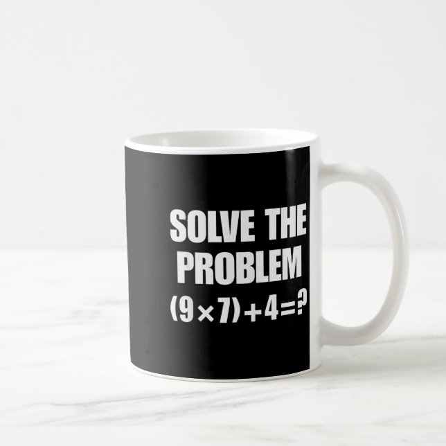 Solve The Problem, Funny 67 Teacher  Kaffeetasse (Rechts)