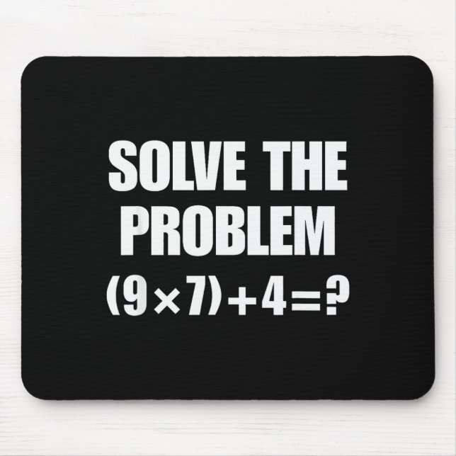 Solve The Problem, Funny 67 Teacher  Mousepad (Vorne)