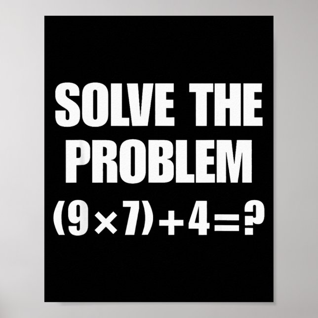 Solve The Problem, Funny 67 Teacher  Poster (Vorne)
