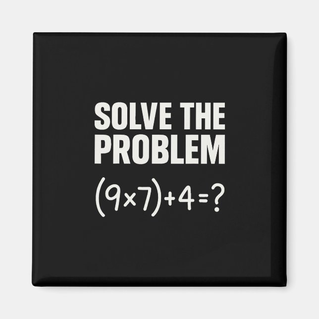 Solve The Problem Funny Math 67 Meme Teacher Stude Magnet (Vorne)