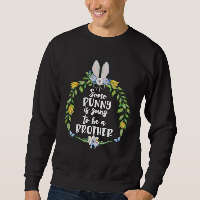 Some Bunny is going to be a Brother Easter Boys Sweatshirt (Vorderseite)