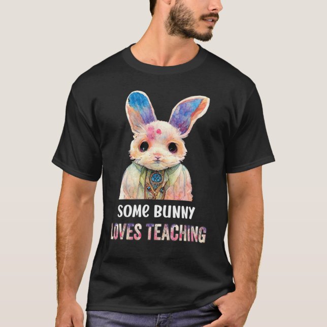 Some bunny loves teaching  teacher school T-Shirt (Vorderseite)