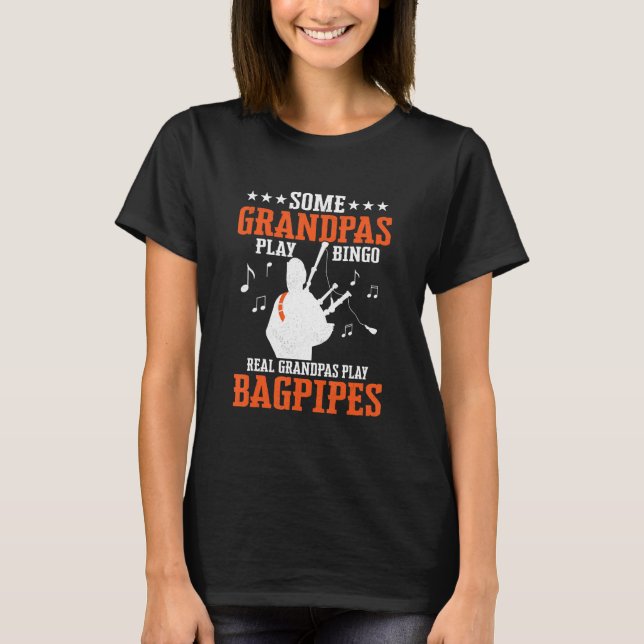 Some Grandpas Play Bingo Real Grandpas Play Bagpip T-Shirt (Vorderseite)