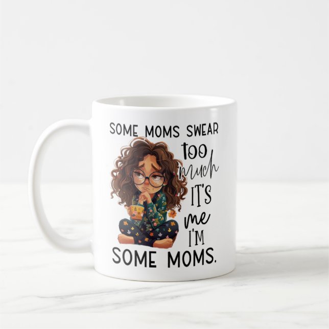 Some moms swear too much kaffeetasse (Links)