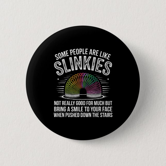 Some People Are Like Slinkies Funny Humor Retro Sa Button (Vorderseite)