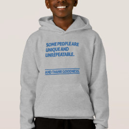 Some people are unique and unrepeatable hoodie