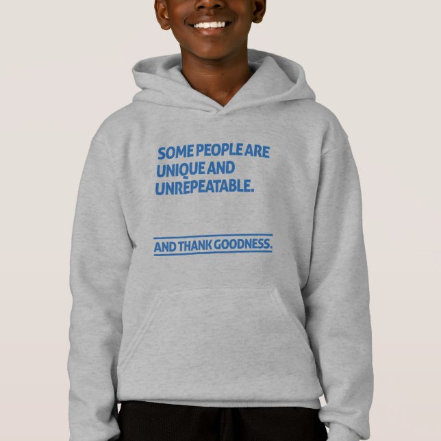 Some people are unique and unrepeatable hoodie (Vorderseite)