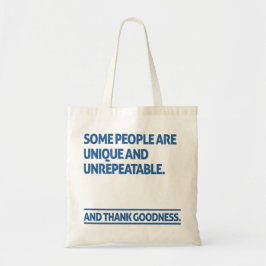 Some people are unique and unrepeatable tragetasche