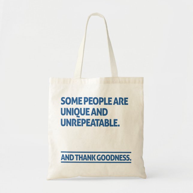 Some people are unique and unrepeatable tragetasche (Vorne)